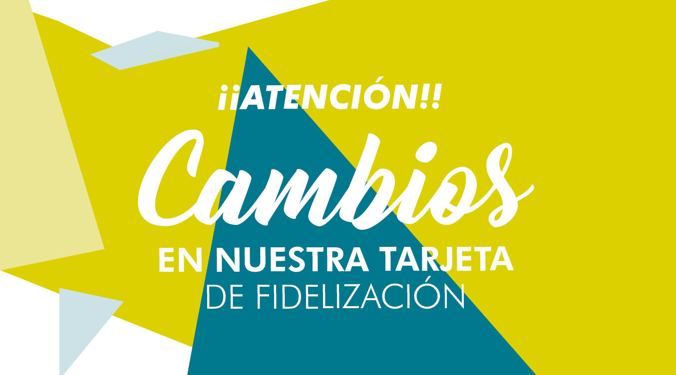 CAMBIOS TARJETA DE FIDELIZACIÓN